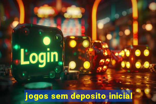 jogos sem deposito inicial